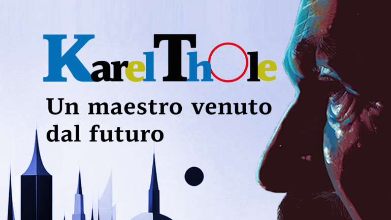 Karel Thole – Un maestro venuto dal futuro | Conferenza